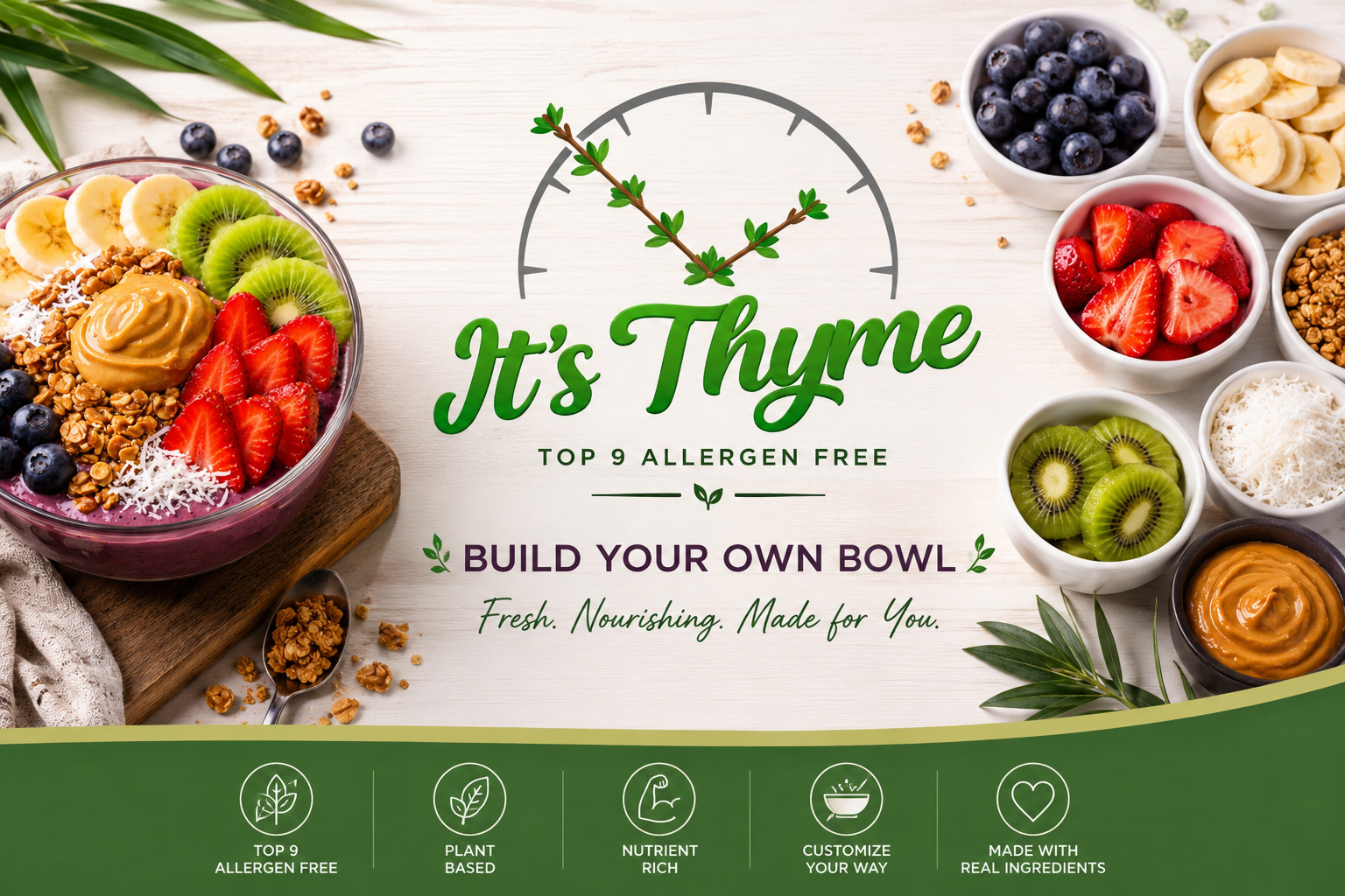 It's Thyme — Top 9 Allergen Free, Build Your Own Bowl. Fresh. Nourishing. Made for You.